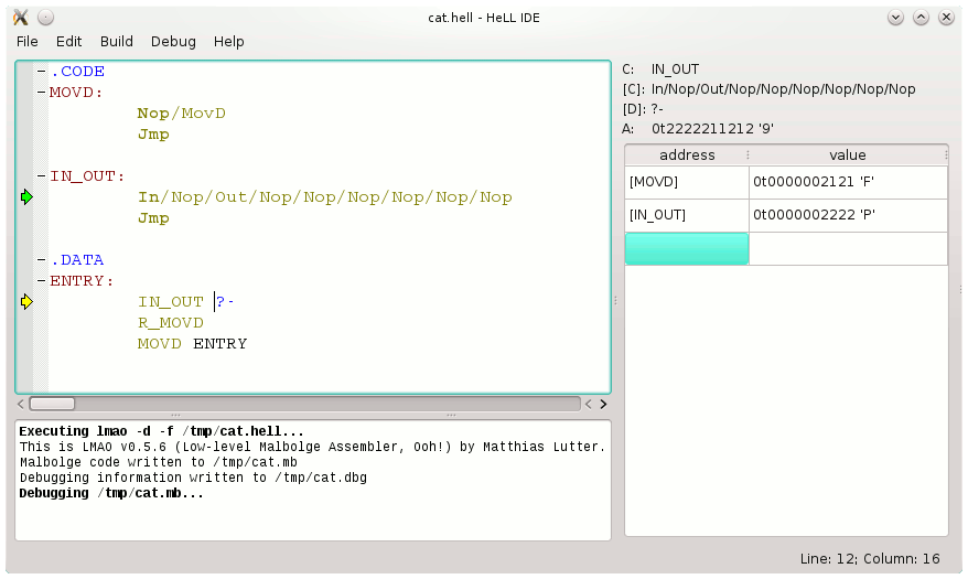 HeLL&nbsp;IDE: A green arrow appeared,
pointing at the instruction cycle In/Nop/Out/Nop/Nop/Nop/Nop/Nop.
The yellow arrow points at ?- now, directly behind IN_OUT.
The text above the table at the right side is now:
C: IN_OUT;
[C]: In/Nop/Out/Nop/Nop/Nop/Nop/Nop;
[D]: ?-; A: 0t2222211212 '9'.
The remaining parts of the window are not changed.