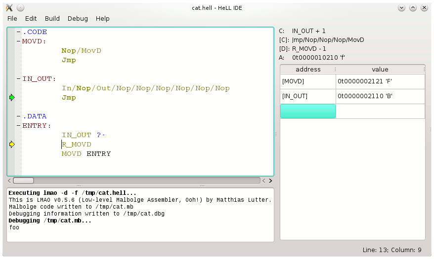 HeLL&nbsp;IDE: The first Nop of the In/Nop/Out/Nop/Nop/Nop/Nop/Nop
instruction cycle is now marked. The green arrow points to
the Jmp instruction right below In/Nop/Out/Nop/Nop/Nop/Nop/Nop.
The yellow arrow points at R_MOVD below ?-. Information at the right side
of the window:
C: IN_OUT + 1;
[C]: Jmp/Nop/Nop/Nop/MovD;
[D]: R_MOVD - 1;
A: 0t0000010210 'f'.
The value of [IN_OUT] is now 0t0000002110 'B'.
The other things are unchanged.