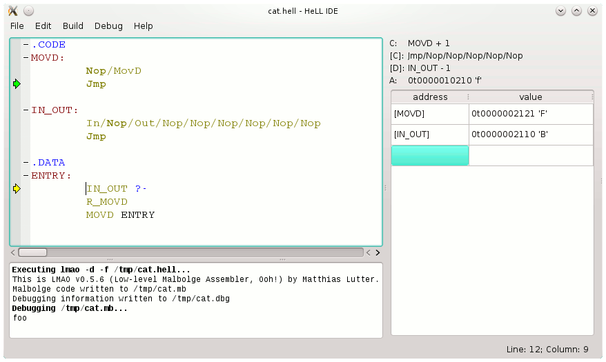 HeLL&nbsp;IDE: The state of the cat program is almost
equivalent to the beginning.
However, the In/Nop/Out/Nop/Nop/Nop/Nop/Nop/Nop instruction cycle
is now in the first Nop, which is indicated by bold font
and the value of [IN_OUT] at the right side of the window.
The green arrow points to the Jmp instruction below the Nop/MovD cycle
and the C register has the value MOVD + 1, while [C] has the value
Jmp/Nop/Nop/Nop/Nop/Nop.